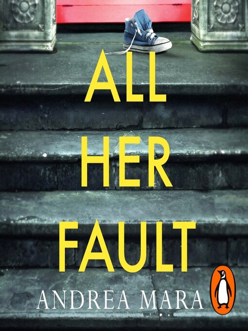 Title details for All Her Fault by Andrea Mara - Available